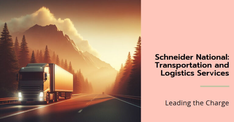 Schneider National: Leading the Charge in Transportation and Logistics Services