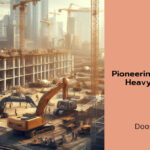 Doosan: Pioneering Innovation in Heavy Industries and Construction