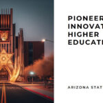 Arizona State University: Pioneering Innovation in Higher Education