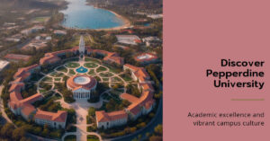Pepperdine University: An Overview of Academic Achievement and Campus Culture